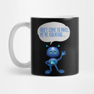 Don't Come To Mars, Mars Perseverance, Mars Exploration, Mars Isolation Mug